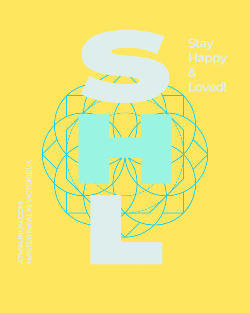 Stay Happy & Loved! Master Ra'al Ki Victorieux. AtmaUnum.com