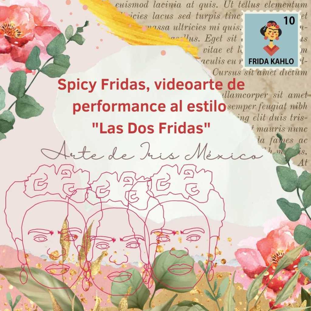 Spicy Fridas, videoarte de performance al estilo "Las Dos Fridas"