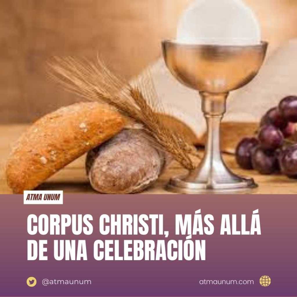 Corpus Christi, más allá de una celebración