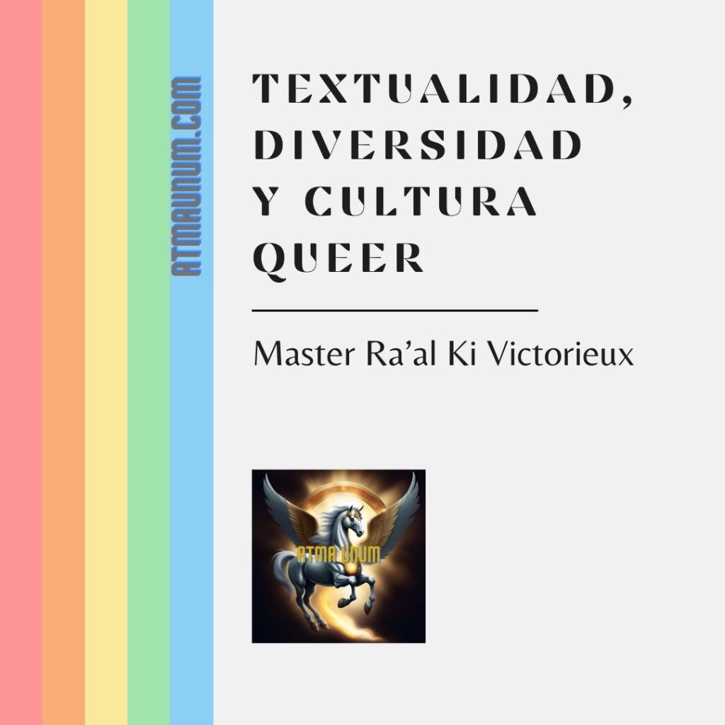 Textualidad, Diversidad y Cultura Queer. Atma Unum