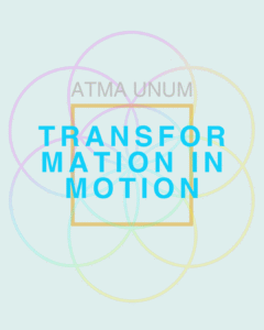 AtmaUnum.com Transformation in Motion